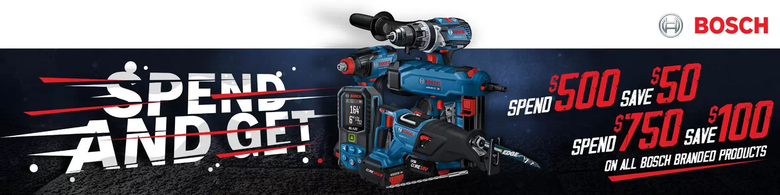 Spend $500 Save $50 - Spend $750 to Save $100 on all Bosch branded products